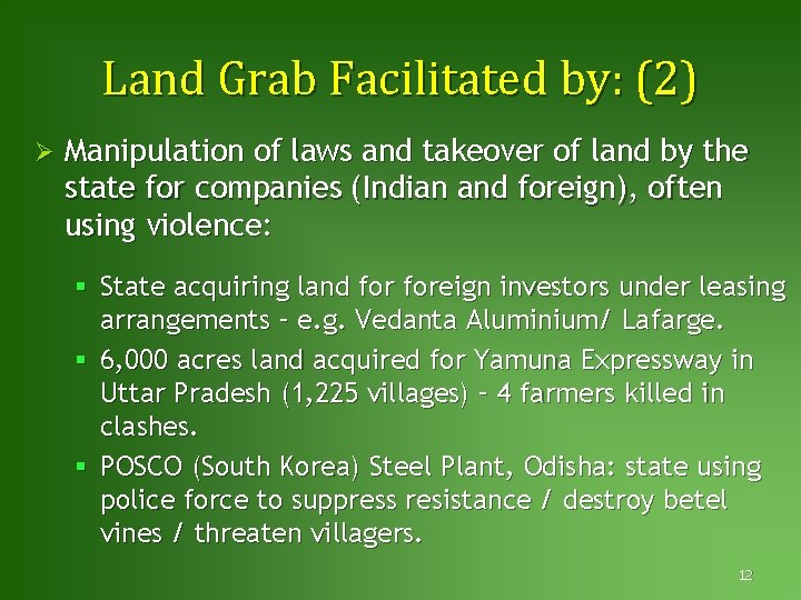Land Grab Facilitated by: (2) Ø Manipulation of laws and takeover of land by