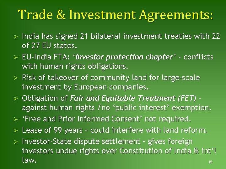 Trade & Investment Agreements: Ø Ø Ø Ø India has signed 21 bilateral investment