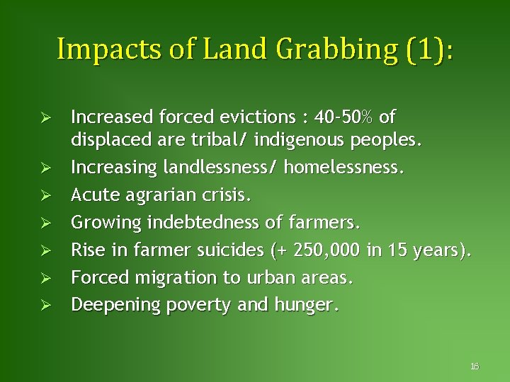 Impacts of Land Grabbing (1): Ø Ø Ø Ø Increased forced evictions : 40