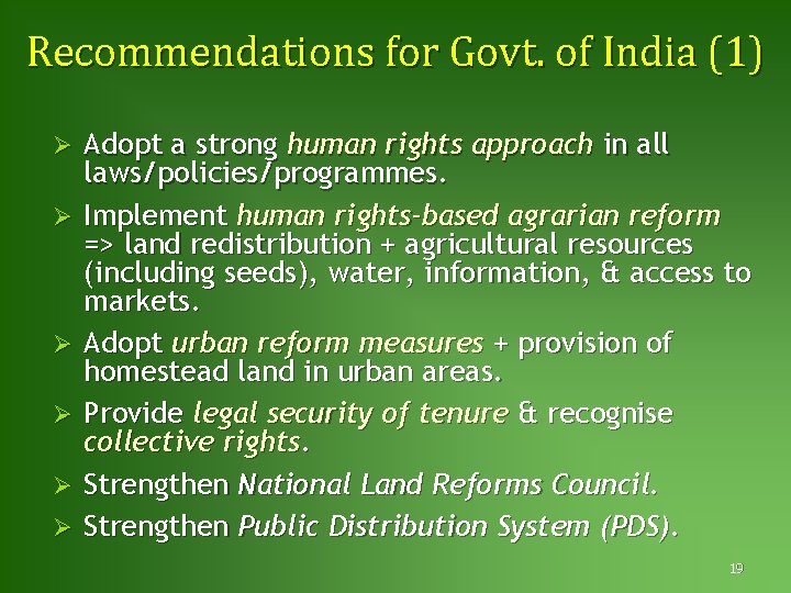 Recommendations for Govt. of India (1) Ø Ø Ø Adopt a strong human rights