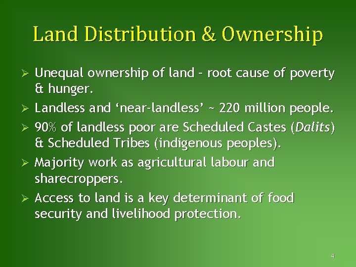 Land Distribution & Ownership Ø Ø Ø Unequal ownership of land – root cause