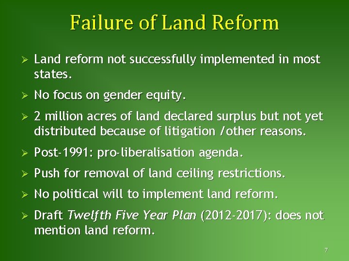 Failure of Land Reform Ø Land reform not successfully implemented in most states. Ø