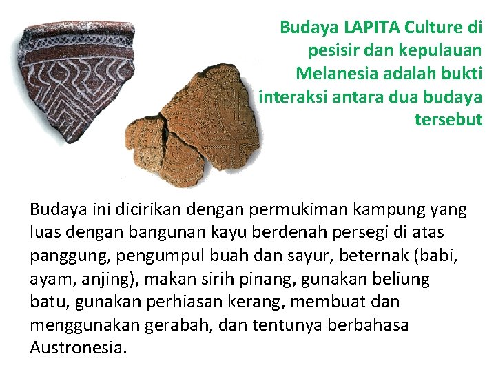 Budaya LAPITA Culture di pesisir dan kepulauan Melanesia adalah bukti interaksi antara dua budaya