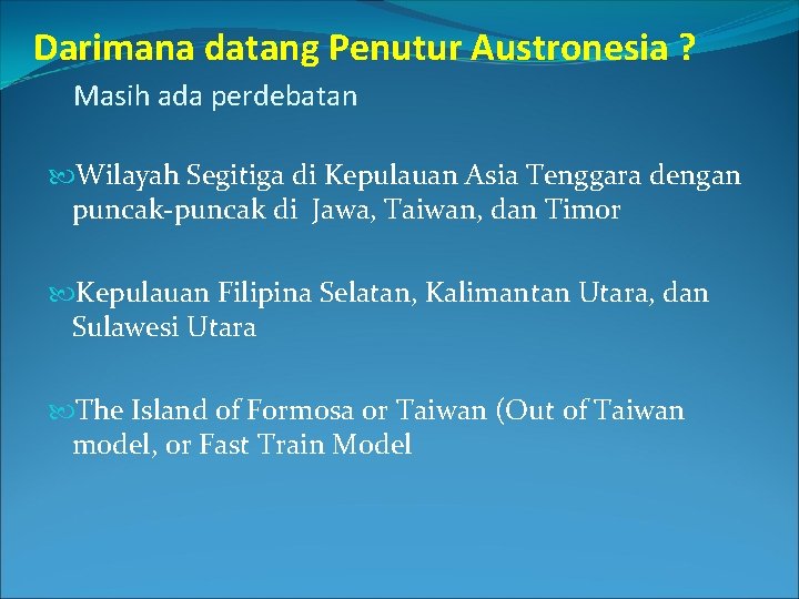 Darimana datang Penutur Austronesia ? Masih ada perdebatan Wilayah Segitiga di Kepulauan Asia Tenggara