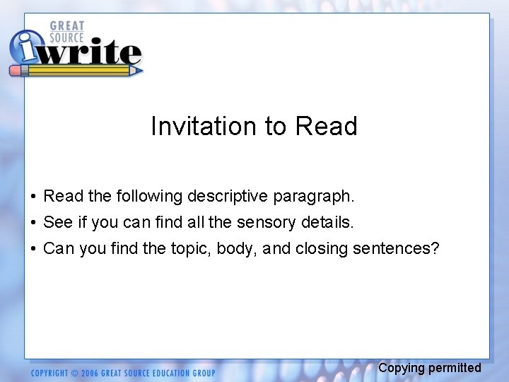 Invitation to Read • Read the following descriptive paragraph. • See if you can