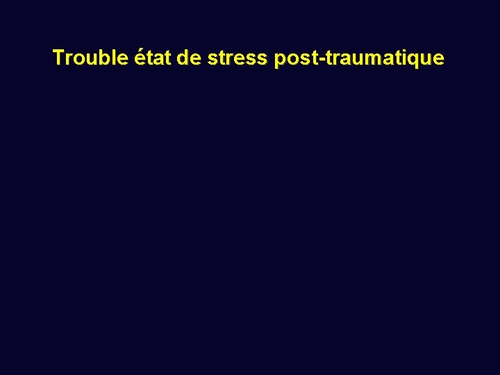 Trouble état de stress post-traumatique 