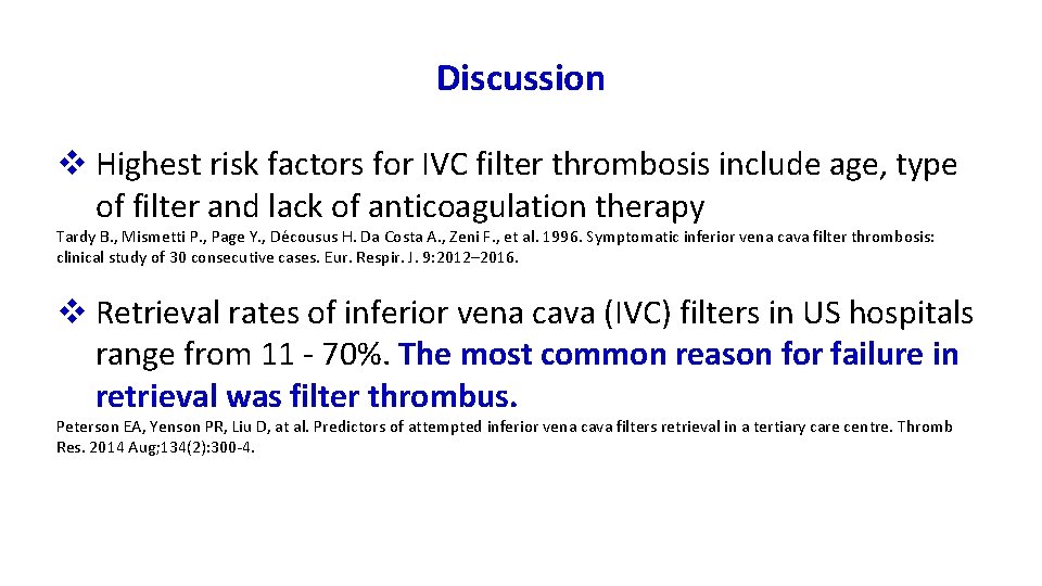 Discussion v Highest risk factors for IVC filter thrombosis include age, type of filter