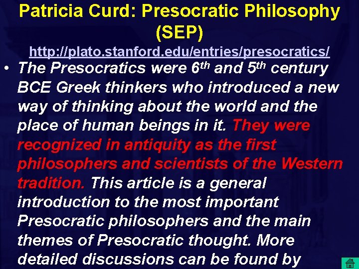 Patricia Curd: Presocratic Philosophy (SEP) http: //plato. stanford. edu/entries/presocratics/ • The Presocratics were 6