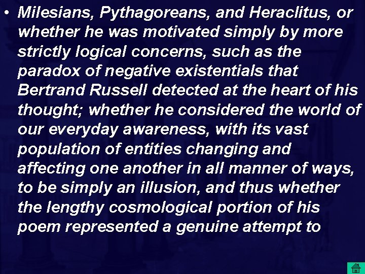  • Milesians, Pythagoreans, and Heraclitus, or whether he was motivated simply by more