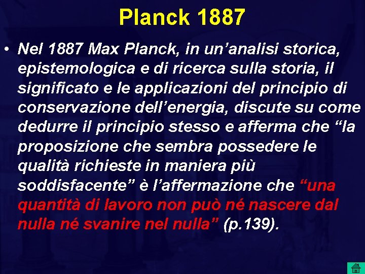 Planck 1887 • Nel 1887 Max Planck, in un’analisi storica, epistemologica e di ricerca