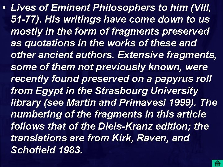  • Lives of Eminent Philosophers to him (VIII, 51 -77). His writings have