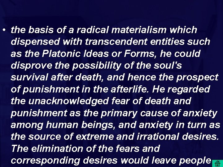  • the basis of a radical materialism which dispensed with transcendent entities such