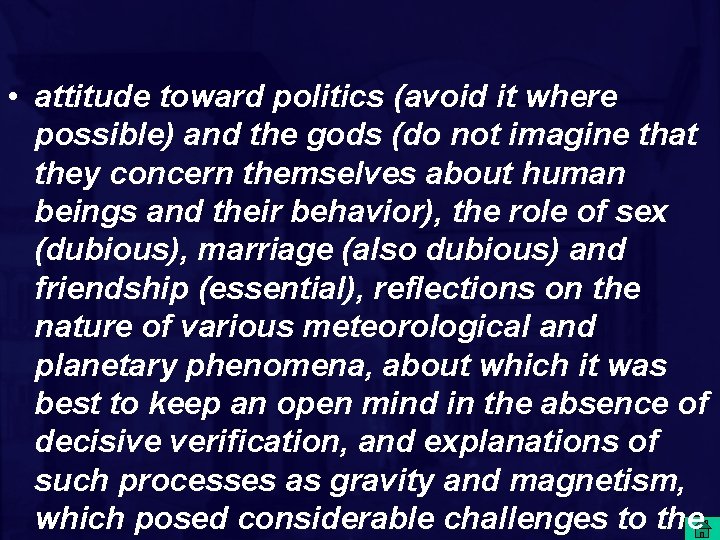  • attitude toward politics (avoid it where possible) and the gods (do not