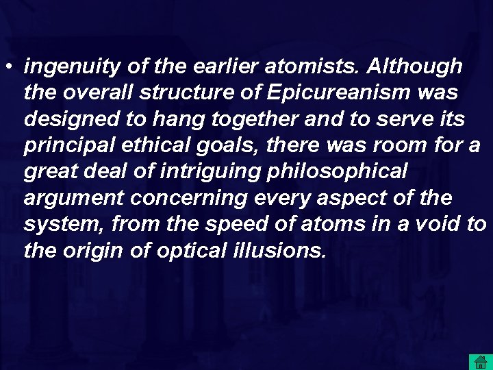 • ingenuity of the earlier atomists. Although the overall structure of Epicureanism was