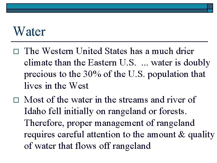 Water o o The Western United States has a much drier climate than the