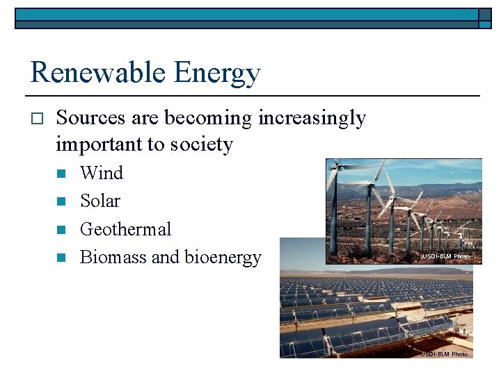 Renewable Energy o Sources are becoming increasingly important to society n n Wind Solar