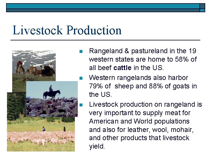 Livestock Production n Rangeland & pastureland in the 19 western states are home to