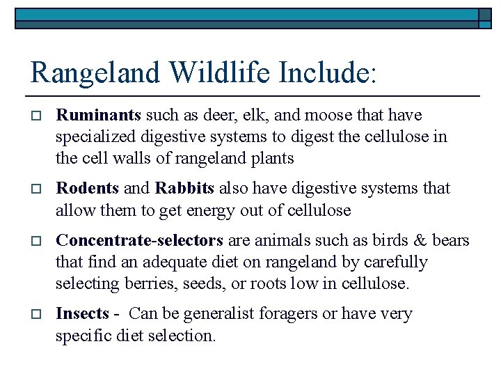 Rangeland Wildlife Include: o Ruminants such as deer, elk, and moose that have specialized