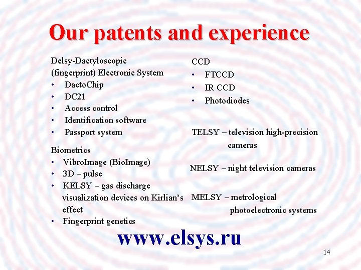Our patents and experience Delsy-Dactyloscopic (fingerprint) Electronic System • Dacto. Chip • DC 21