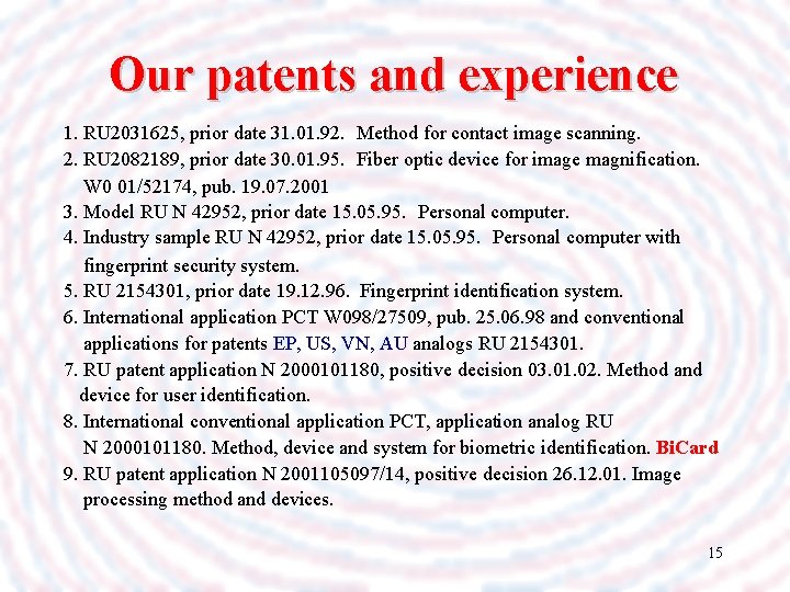 Our patents and experience 1. RU 2031625, prior date 31. 01. 92. Method for