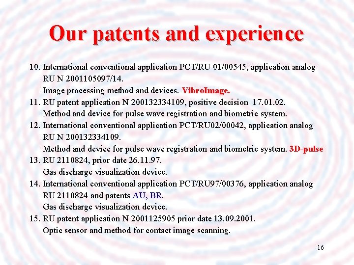 Our patents and experience 10. International conventional application PCT/RU 01/00545, application analog RU N