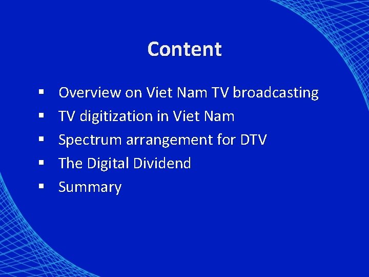 Content § § § Overview on Viet Nam TV broadcasting TV digitization in Viet