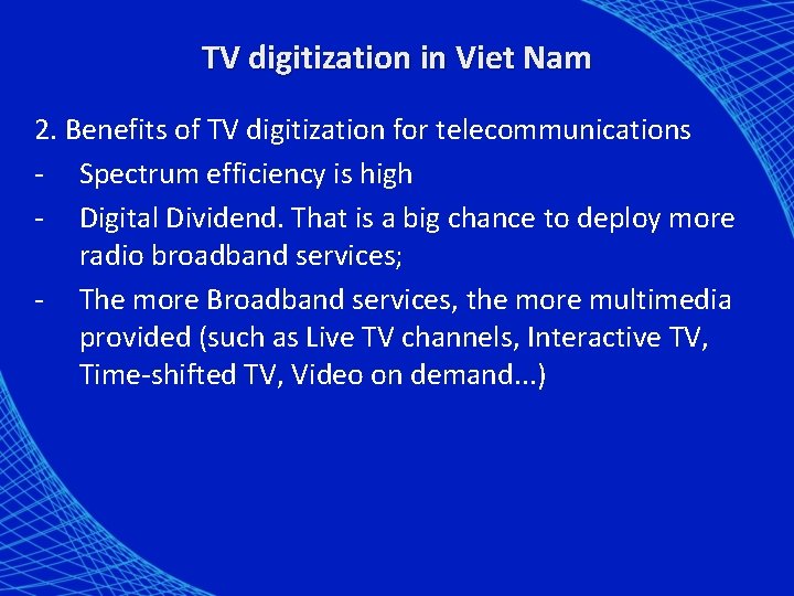 TV digitization in Viet Nam 2. Benefits of TV digitization for telecommunications - Spectrum