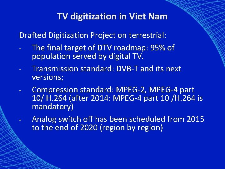 TV digitization in Viet Nam Drafted Digitization Project on terrestrial: The final target of