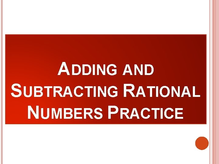 ADDING AND SUBTRACTING RATIONAL NUMBERS PRACTICE 