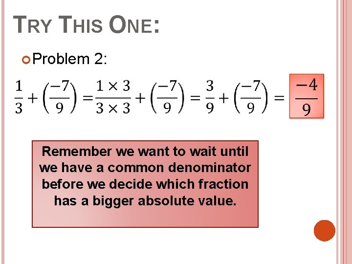 TRY THIS ONE: Problem 2: Remember we want to wait until we have a
