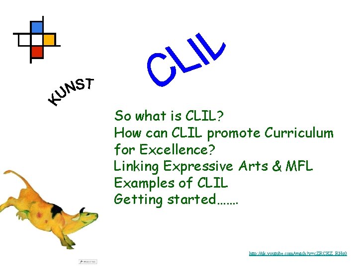 So what is CLIL? How can CLIL promote Curriculum for Excellence? Linking Expressive Arts