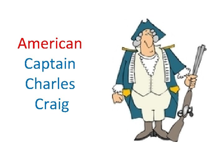 American Captain Charles Craig 