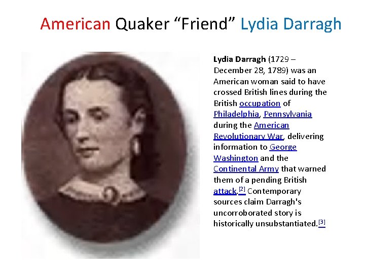American Quaker “Friend” Lydia Darragh (1729 – December 28, 1789) was an American woman