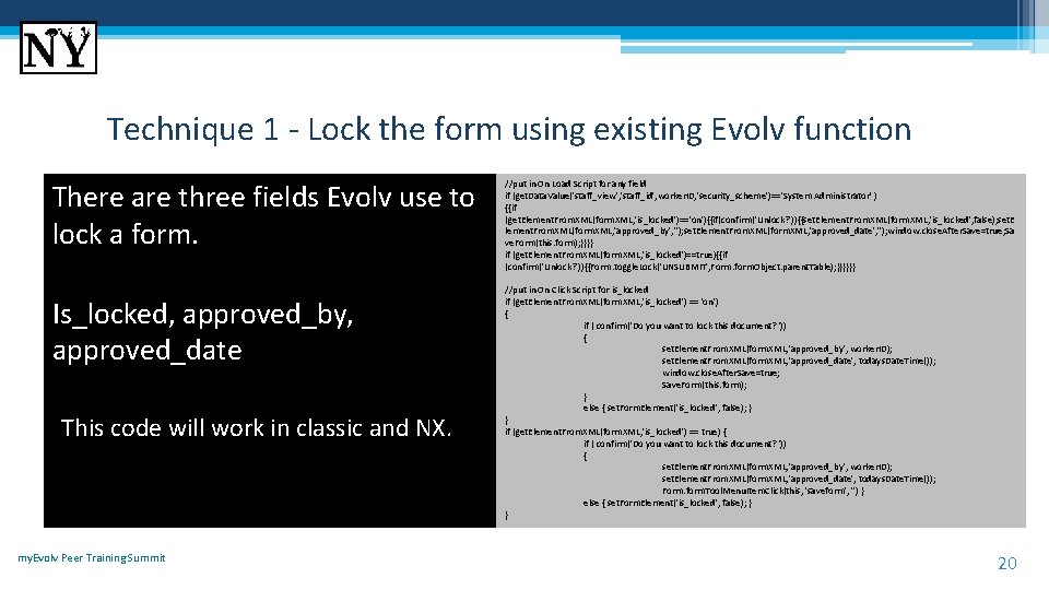 Technique 1 - Lock the form using existing Evolv function There are three fields