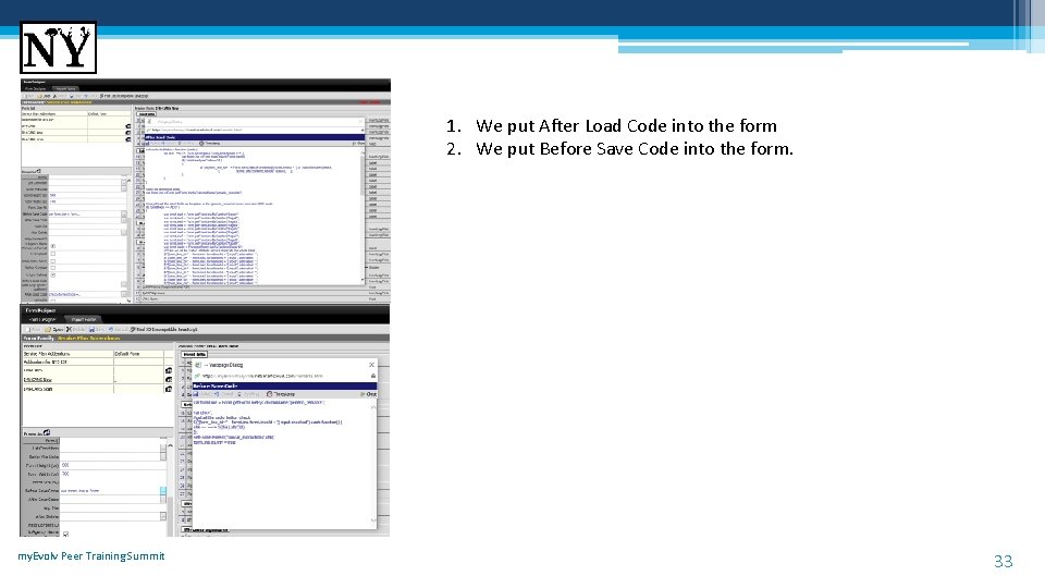 1. We put After Load Code into the form 2. We put Before Save