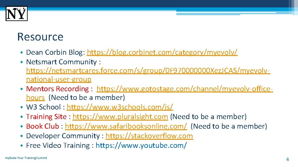 Resource • Dean Corbin Blog: https: //blog. corbinet. com/category/myevolv/ • Netsmart Community : https: