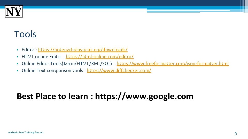 Tools • • Editor : https: //notepad-plus. org/downloads/ HTML online Editor : https: //html-online.
