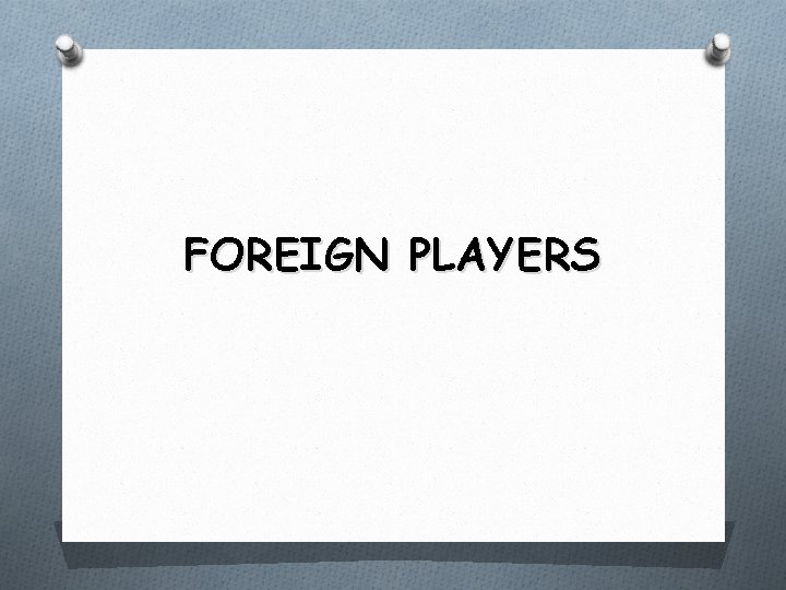 FOREIGN PLAYERS 