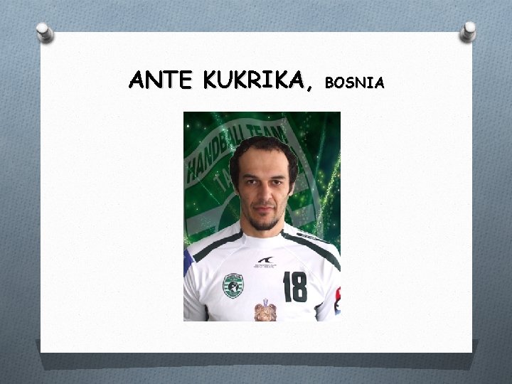 ANTE KUKRIKA, BOSNIA 