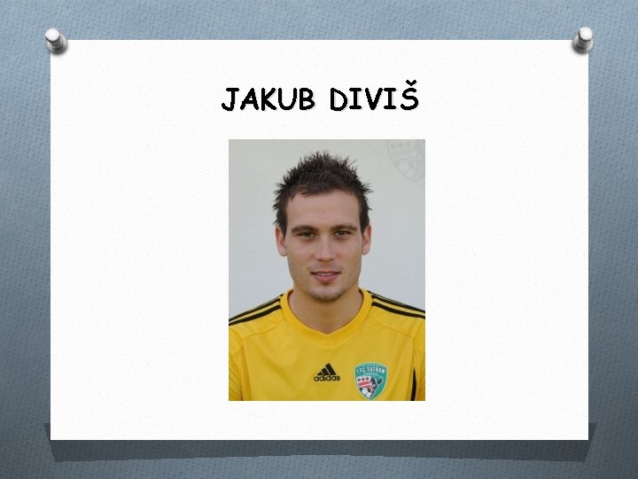 JAKUB DIVIŠ 