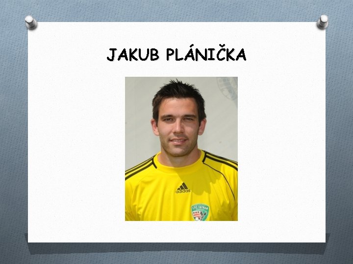 JAKUB PLÁNIČKA 