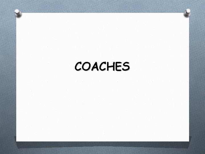 COACHES 