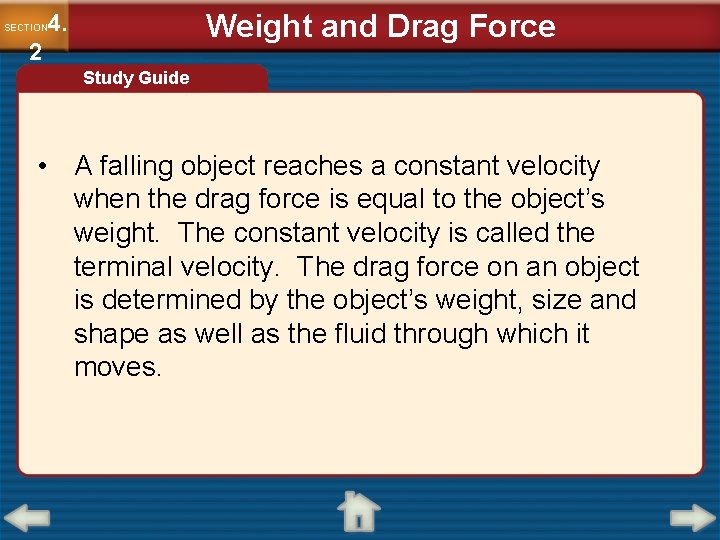 Weight and Drag Force 4. SECTION 2 Study Guide • A falling object reaches