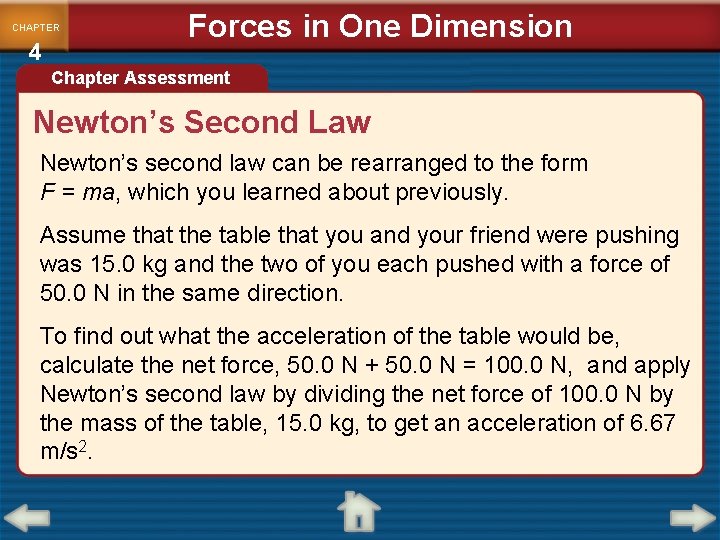 CHAPTER 4 Forces in One Dimension Chapter Assessment Newton’s Second Law Newton’s second law CHAPTER 4 Forces in One Dimension Chapter Assessment Newton’s Second Law Newton’s second law