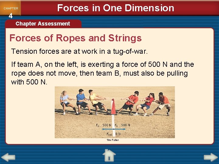 CHAPTER 4 Forces in One Dimension Chapter Assessment Forces of Ropes and Strings Tension