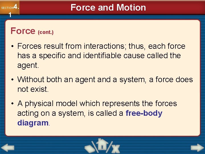 4. SECTION 1 Force and Motion Force (cont. ) • Forces result from interactions; 4. SECTION 1 Force and Motion Force (cont. ) • Forces result from interactions;