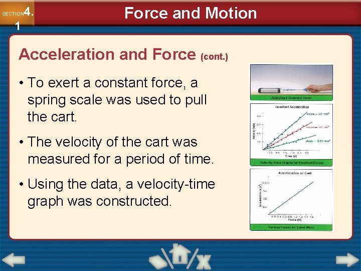 4. SECTION 1 Force and Motion Acceleration and Force (cont. ) • To exert