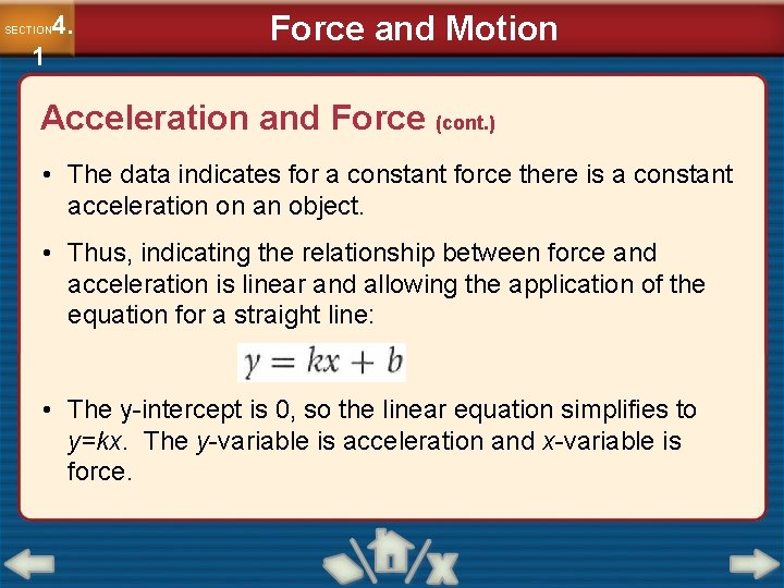 4. SECTION 1 Force and Motion Acceleration and Force (cont. ) • The data
