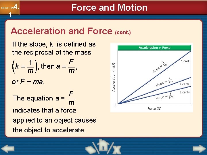 4. SECTION 1 Force and Motion Acceleration and Force (cont. ) 