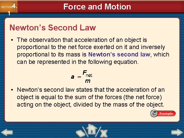 4. SECTION 1 Force and Motion Newton’s Second Law • The observation that acceleration